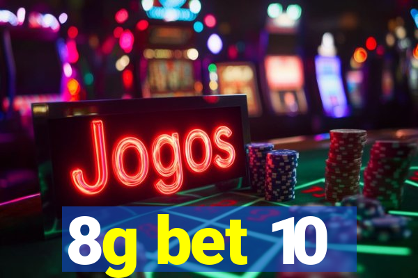 8g bet 10